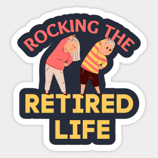 Rocking the retired life Sticker